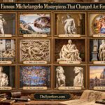 12 Famous Michelangelo Masterpieces That Changed Modern Art